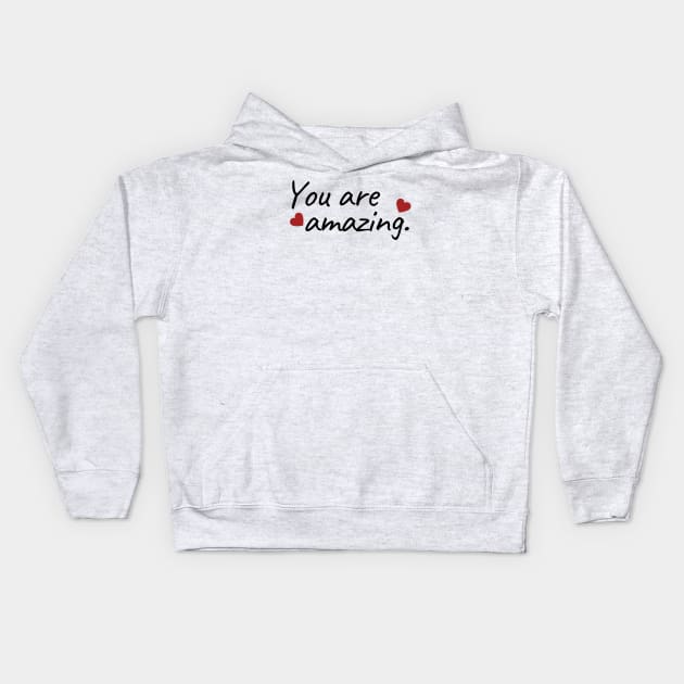 You Are Amazing Kids Hoodie by Amanda Rountree & Friends